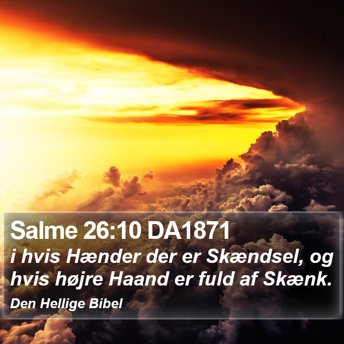 Salme 26:10 DA1871 Bible Study