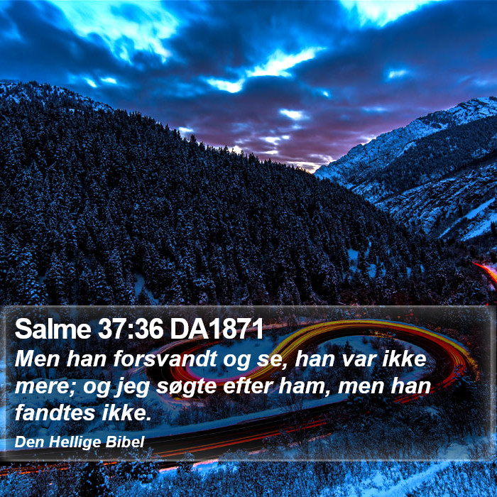 Salme 37:36 DA1871 Bible Study