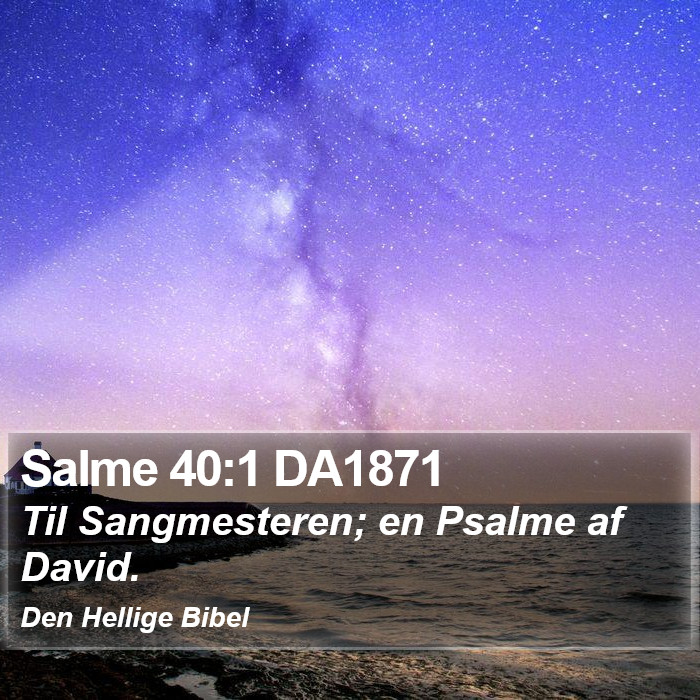 Salme 40:1 DA1871 Bible Study