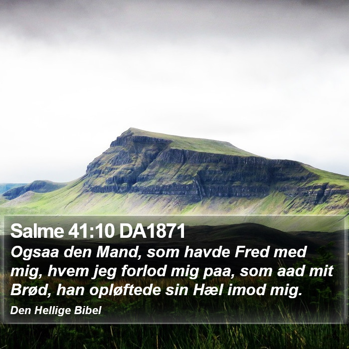 Salme 41:10 DA1871 Bible Study