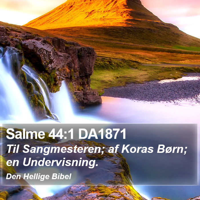 Salme 44:1 DA1871 Bible Study