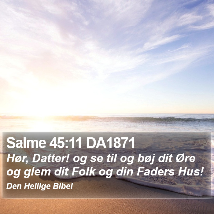 Salme 45:11 DA1871 Bible Study