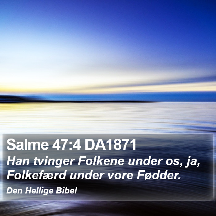 Salme 47:4 DA1871 Bible Study