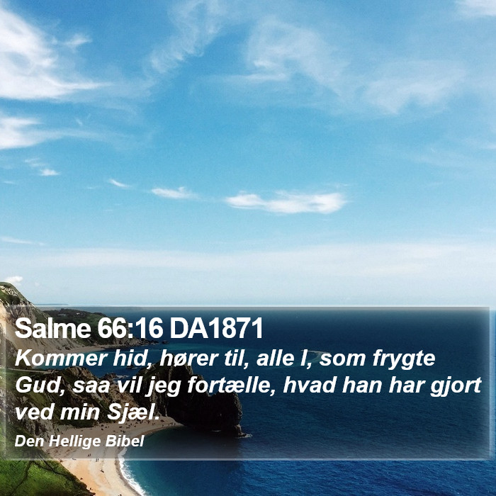 Salme 66:16 DA1871 Bible Study