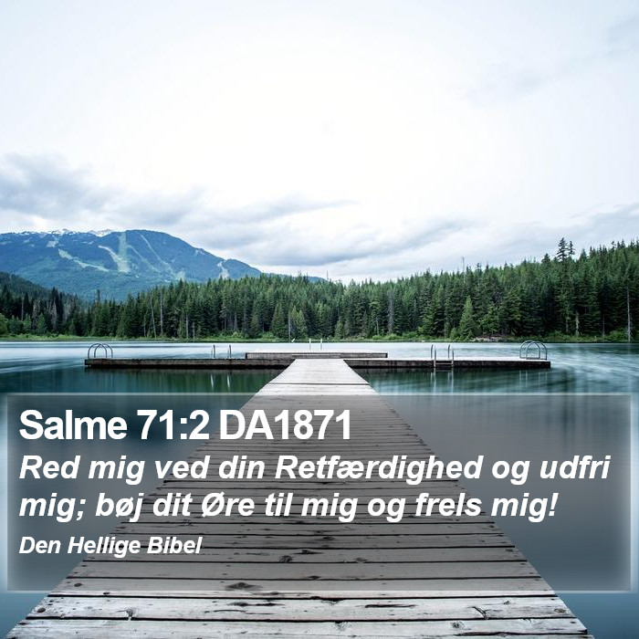 Salme 71:2 DA1871 Bible Study