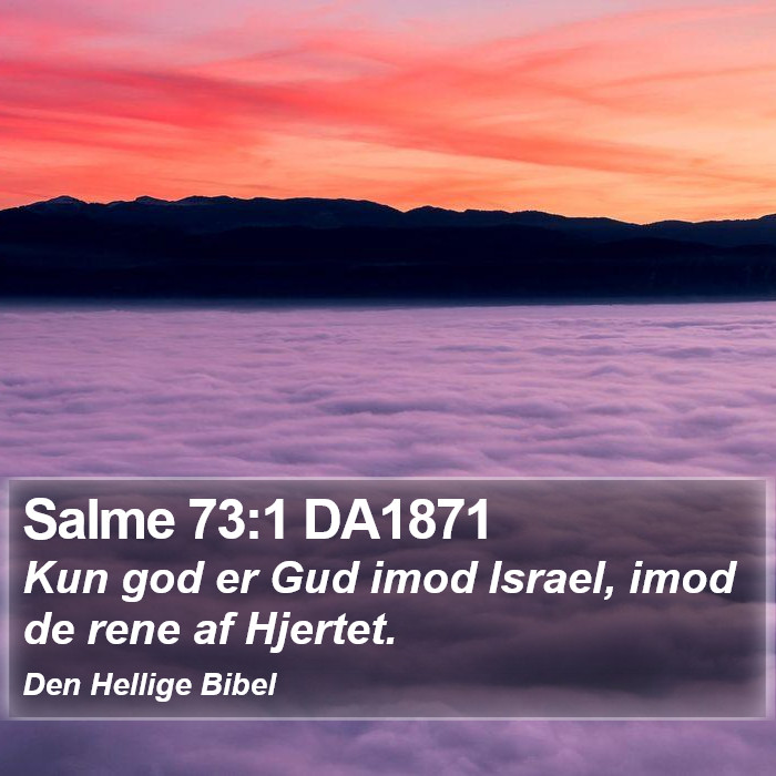 Salme 73:1 DA1871 Bible Study