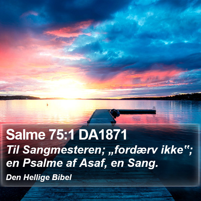 Salme 75:1 DA1871 Bible Study