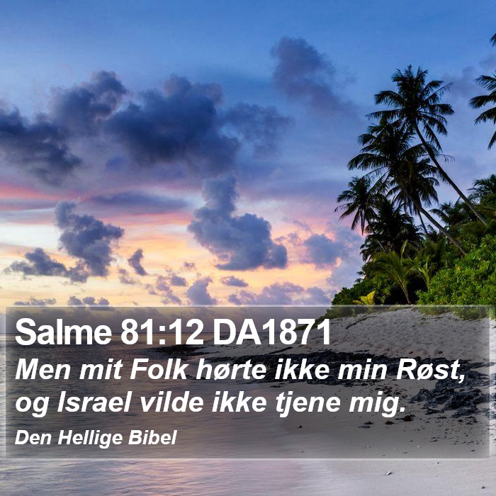 Salme 81:12 DA1871 Bible Study