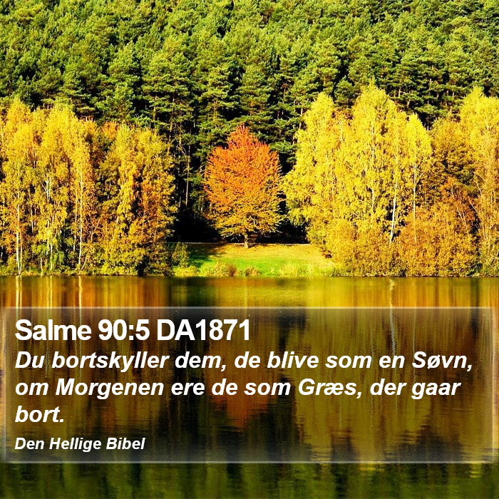 Salme 90:5 DA1871 Bible Study