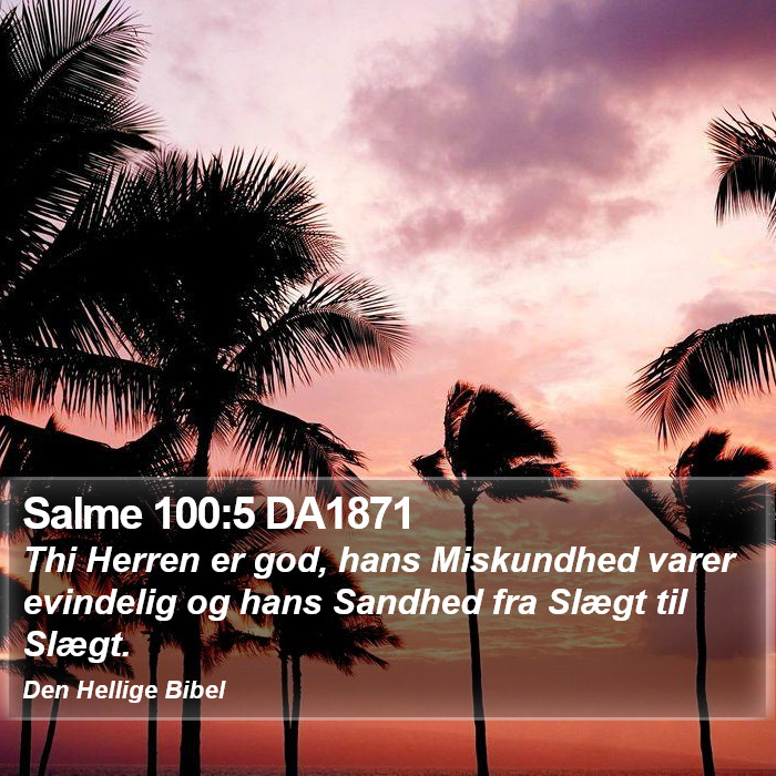 Salme 100:5 DA1871 Bible Study