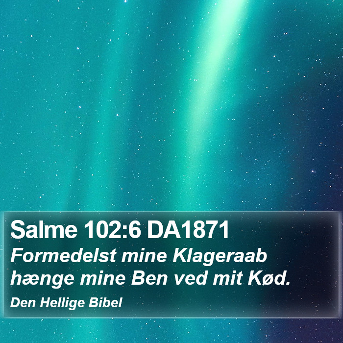 Salme 102:6 DA1871 Bible Study