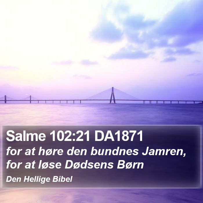 Salme 102:21 DA1871 Bible Study