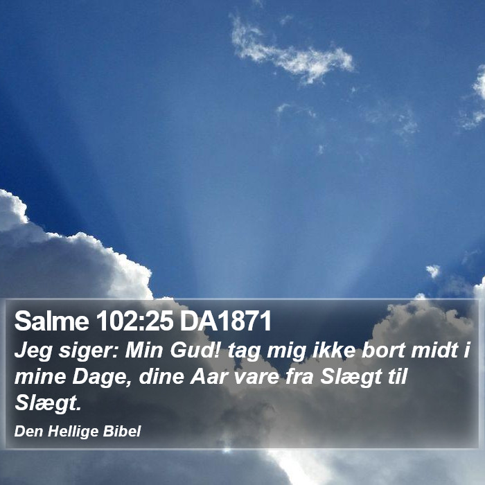 Salme 102:25 DA1871 Bible Study