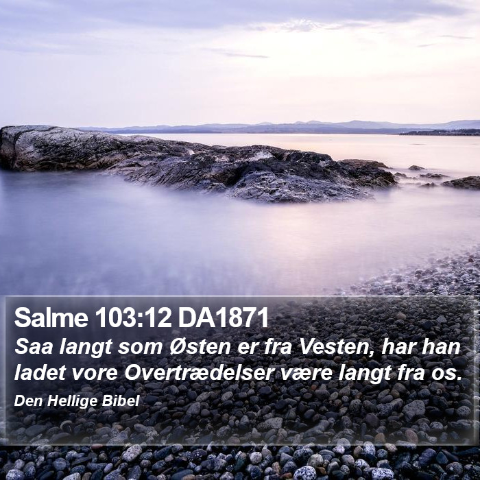 Salme 103:12 DA1871 Bible Study
