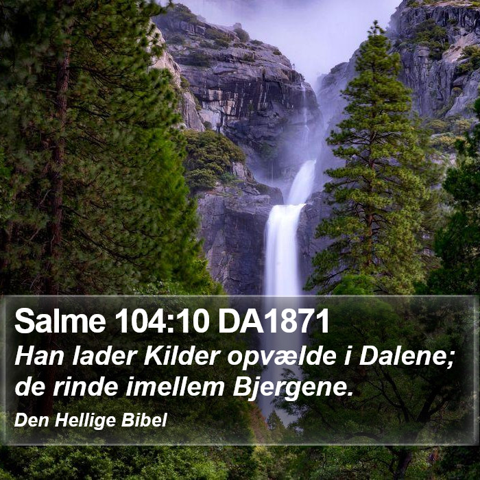 Salme 104:10 DA1871 Bible Study