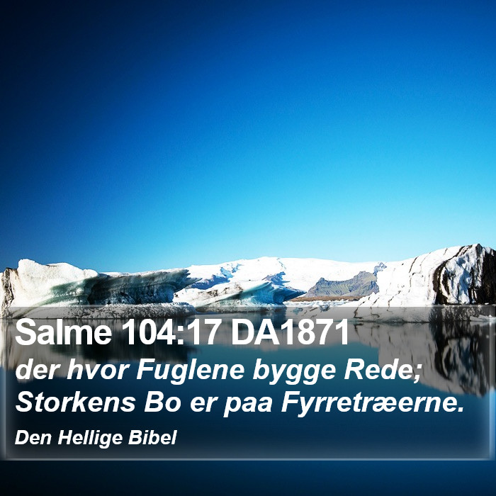 Salme 104:17 DA1871 Bible Study