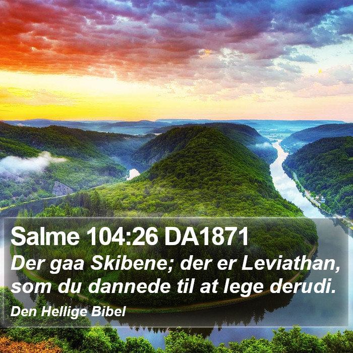 Salme 104:26 DA1871 Bible Study