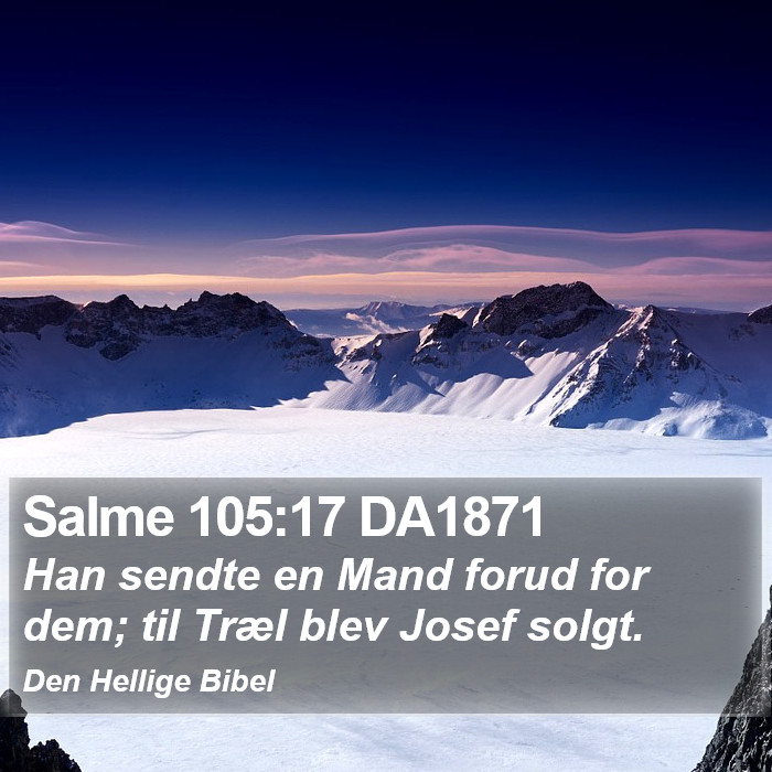 Salme 105:17 DA1871 Bible Study