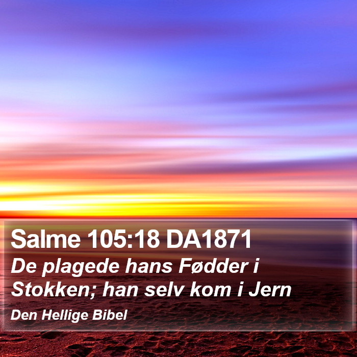 Salme 105:18 DA1871 Bible Study