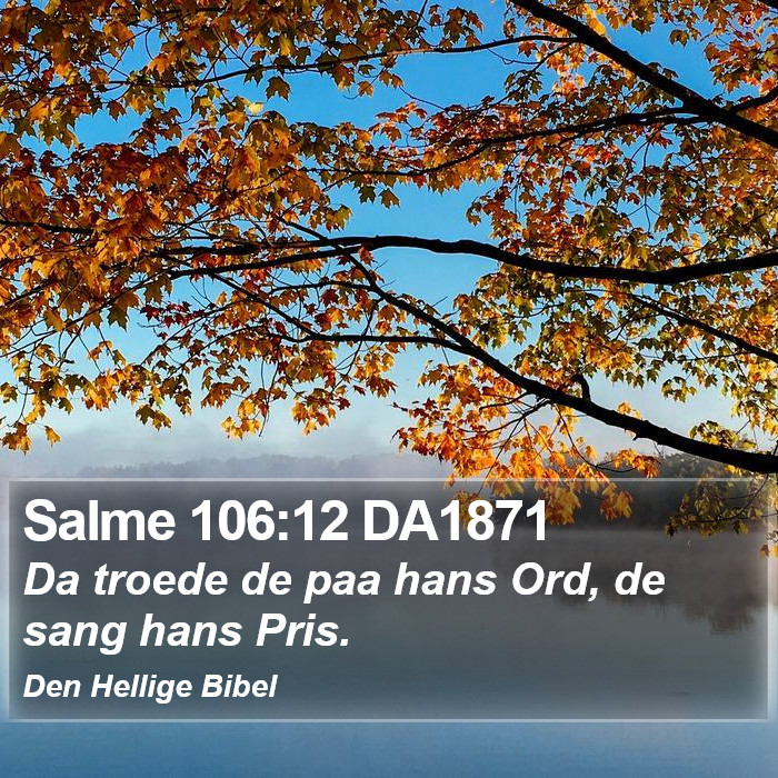 Salme 106:12 DA1871 Bible Study