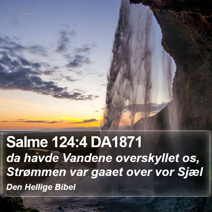 Salme 124:4 DA1871 Bible Study