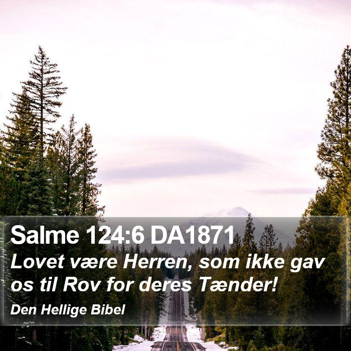 Salme 124:6 DA1871 Bible Study