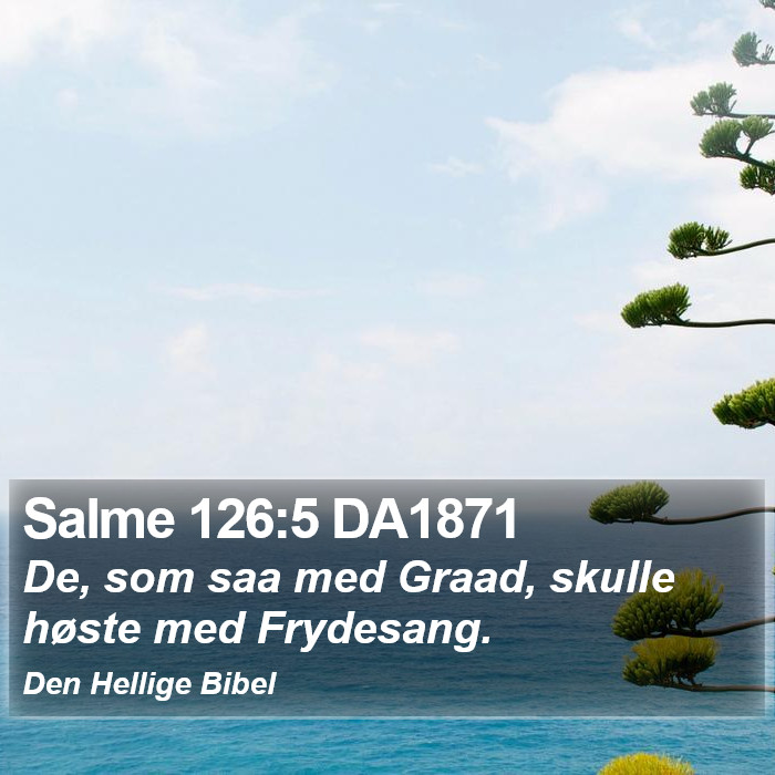 Salme 126:5 DA1871 Bible Study