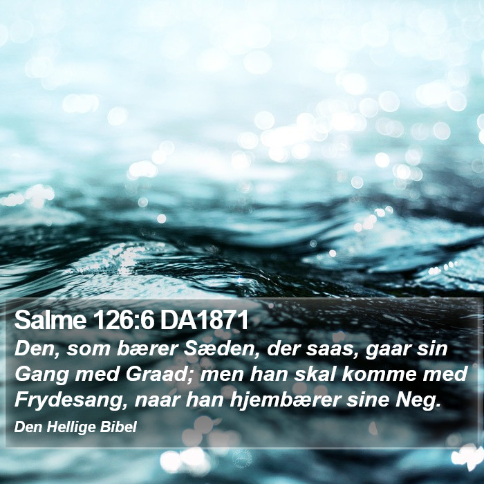 Salme 126:6 DA1871 Bible Study