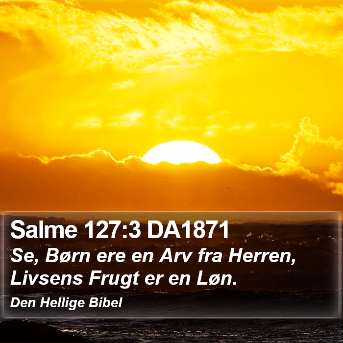Salme 127:3 DA1871 Bible Study