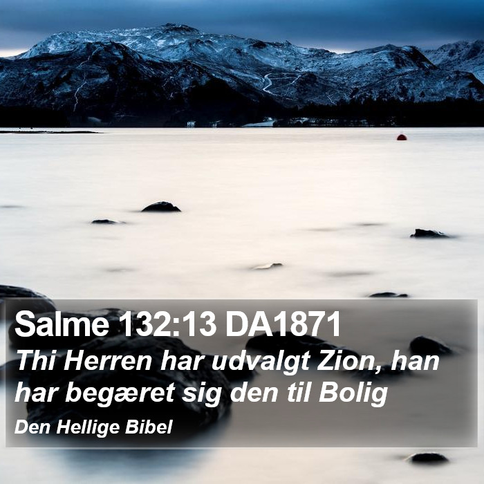 Salme 132:13 DA1871 Bible Study