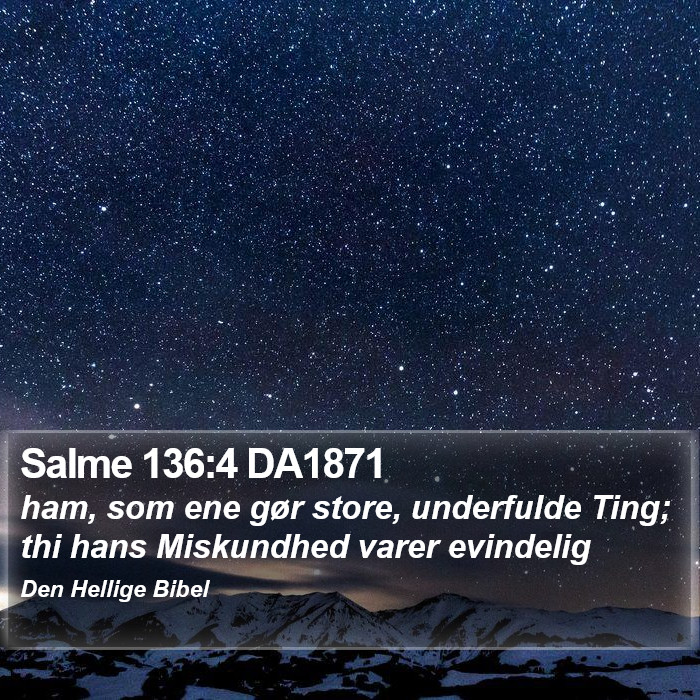 Salme 136:4 DA1871 Bible Study