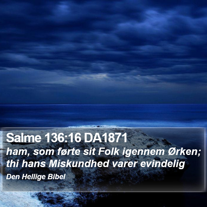 Salme 136:16 DA1871 Bible Study