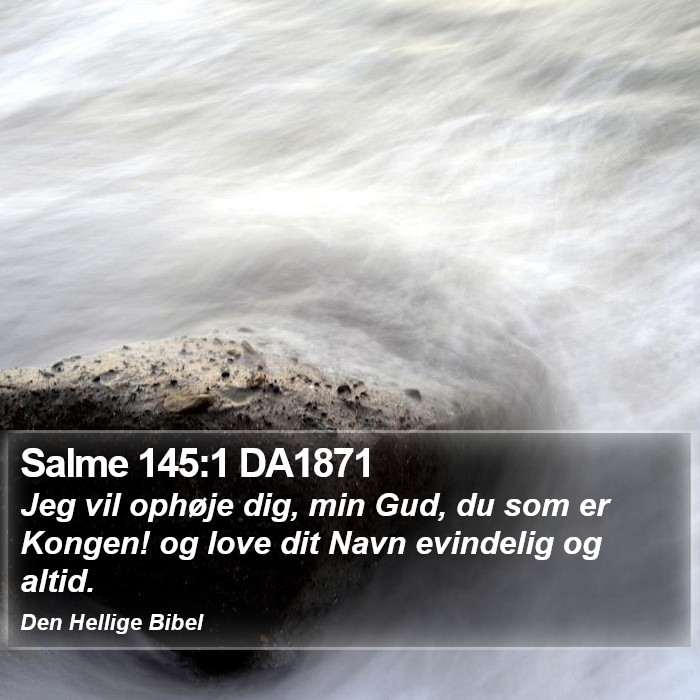 Salme 145:1 DA1871 Bible Study