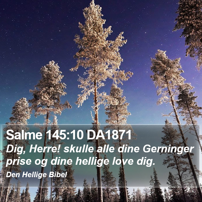 Salme 145:10 DA1871 Bible Study