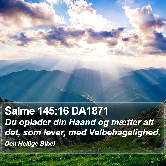 Salme 145:16 DA1871 Bible Study