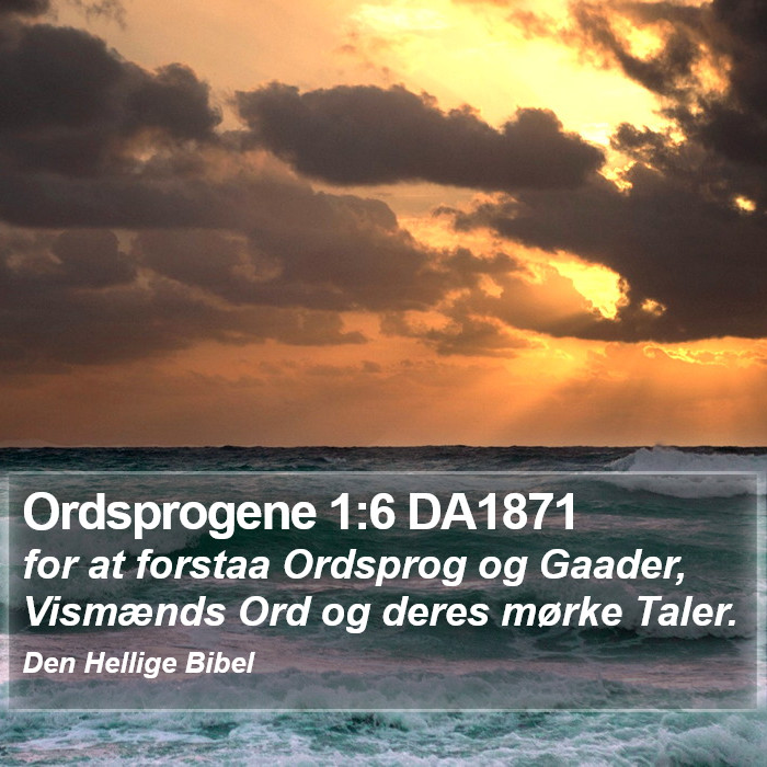 Ordsprogene 1:6 DA1871 Bible Study