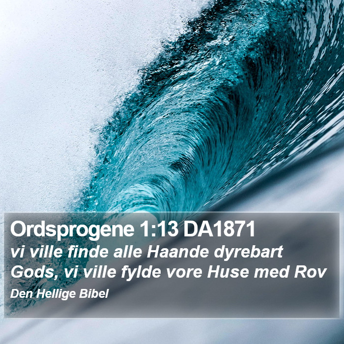 Ordsprogene 1:13 DA1871 Bible Study