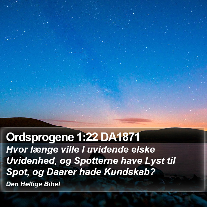 Ordsprogene 1:22 DA1871 Bible Study