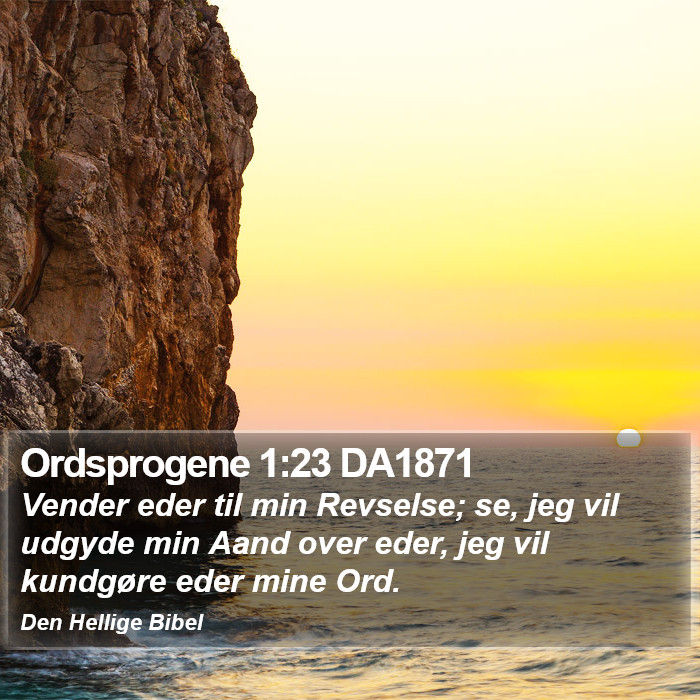 Ordsprogene 1:23 DA1871 Bible Study