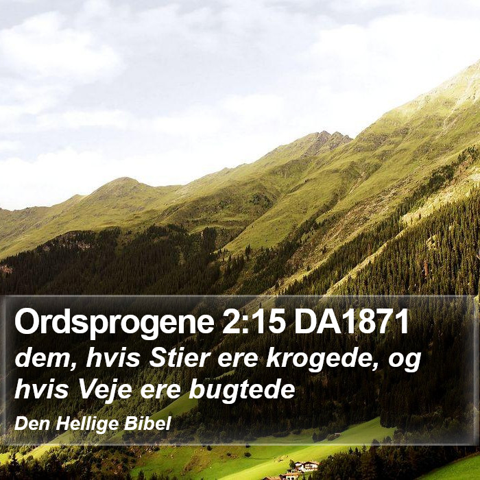Ordsprogene 2:15 DA1871 Bible Study