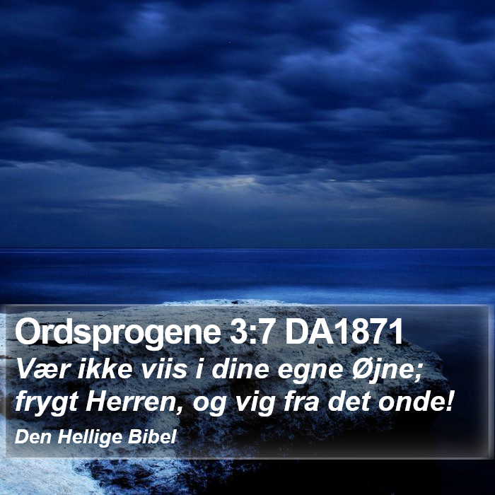 Ordsprogene 3:7 DA1871 Bible Study