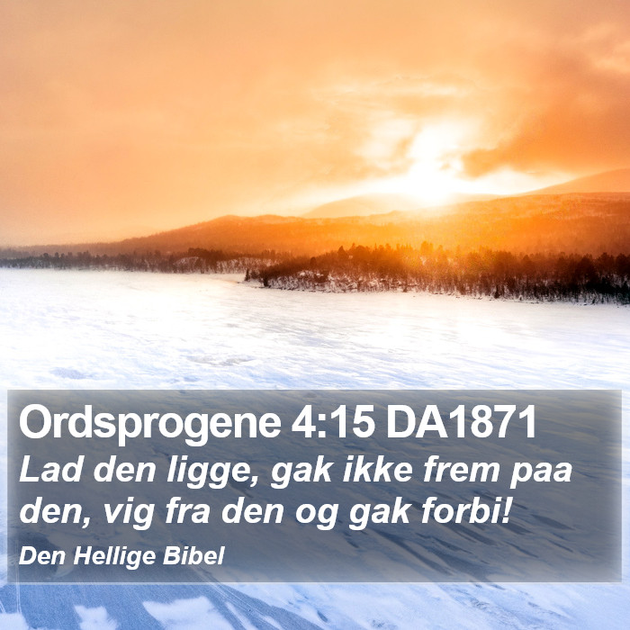 Ordsprogene 4:15 DA1871 Bible Study