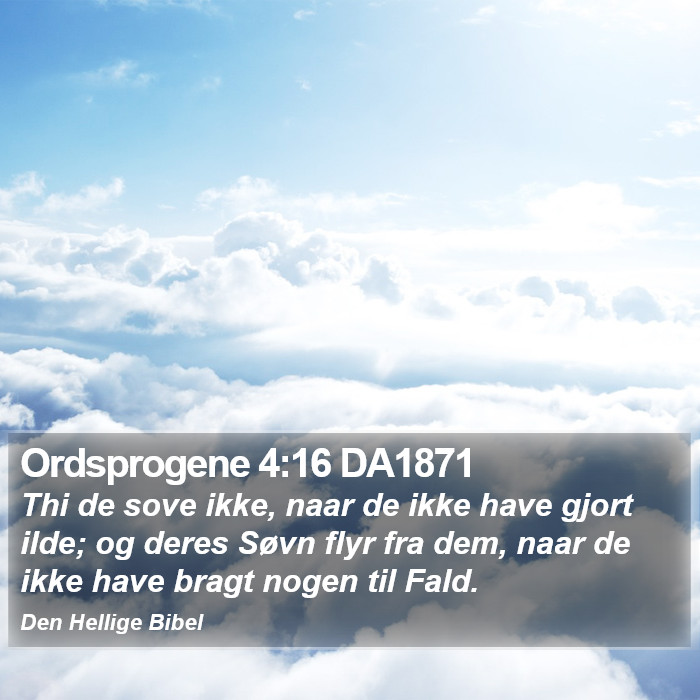 Ordsprogene 4:16 DA1871 Bible Study