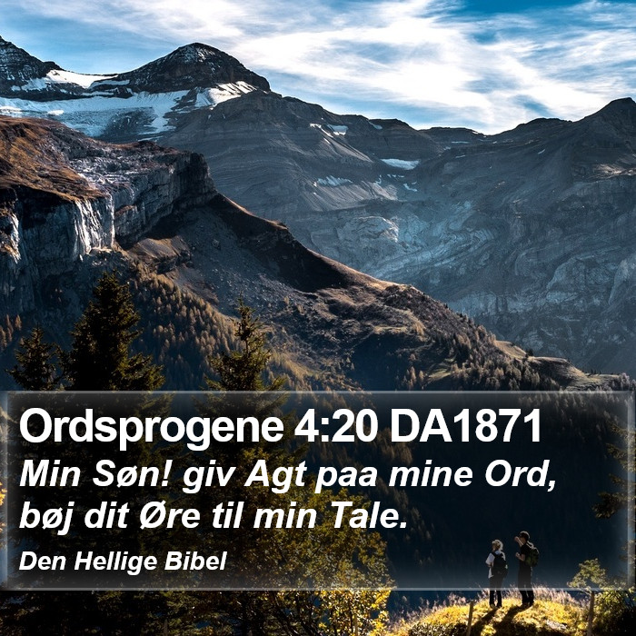 Ordsprogene 4:20 DA1871 Bible Study