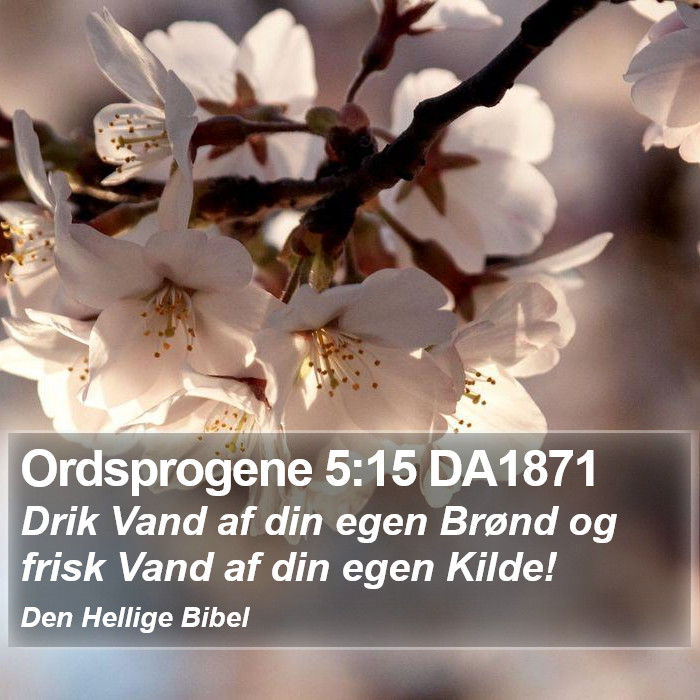 Ordsprogene 5:15 DA1871 Bible Study