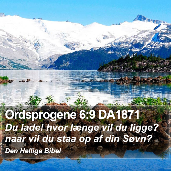 Ordsprogene 6:9 DA1871 Bible Study