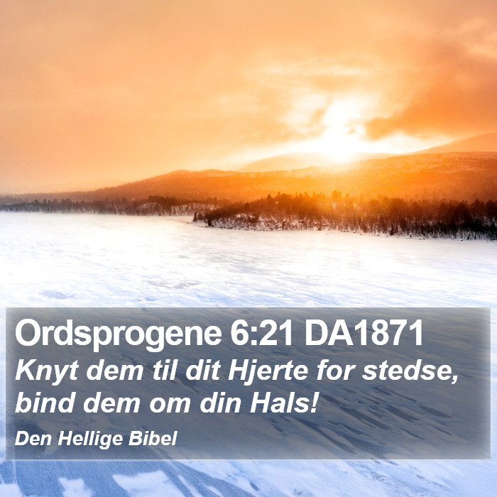 Ordsprogene 6:21 DA1871 Bible Study