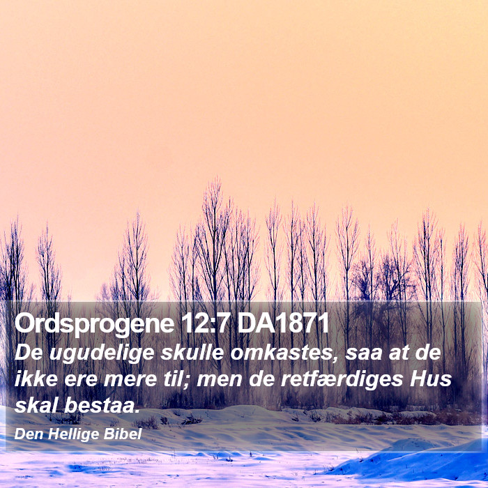 Ordsprogene 12:7 DA1871 Bible Study