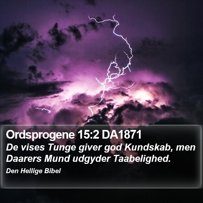 Ordsprogene 15:2 DA1871 Bible Study