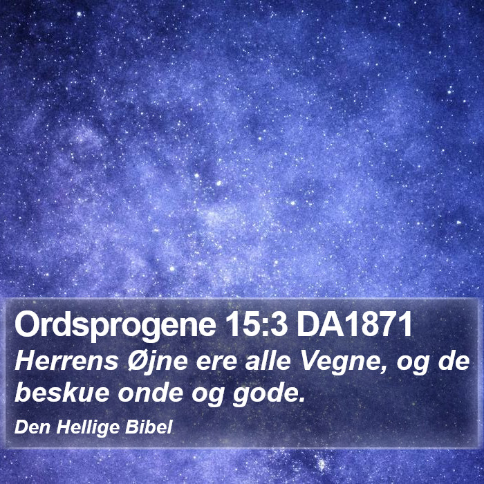 Ordsprogene 15:3 DA1871 Bible Study